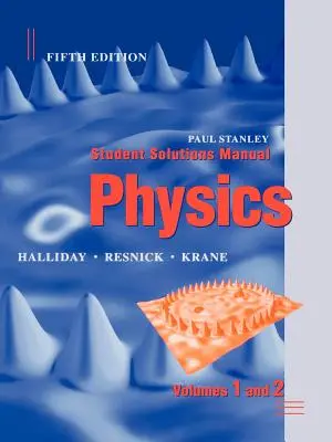 Physics, 5e Student Solutions Manual Volumes 1 and 2 (Fyzika, 5e, příručka pro studenty, 1. a 2. díl) - Physics, 5e Student Solutions Manual Volumes 1 and 2