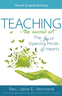 Učení - Posvátné umění: Radost z otevírání myslí a srdcí - Teaching--The Sacred Art: The Joy of Opening Minds and Hearts