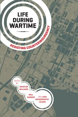 Život za války: Válka: odpor proti povstalcům - Life During Wartime: Resisting Counterinsurgency