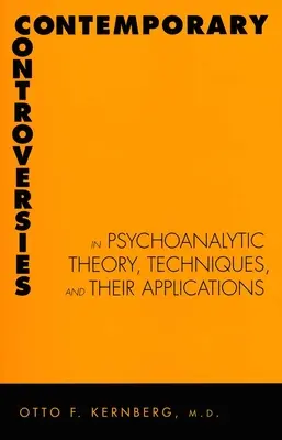Současné kontroverze v psychoanalytické teorii, technikách a jejich aplikaci - Contemporary Controversies in Psychoanalytic Theory, Techniques, and Their Appli