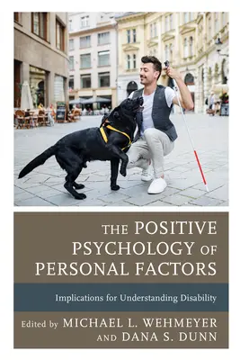 Pozitivní psychologie osobních faktorů: Psychologické faktory: důsledky pro porozumění postižení - The Positive Psychology of Personal Factors: Implications for Understanding Disability