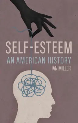 Sebeúcta: Sebedůvěra - americká historie - Self-Esteem: An American History