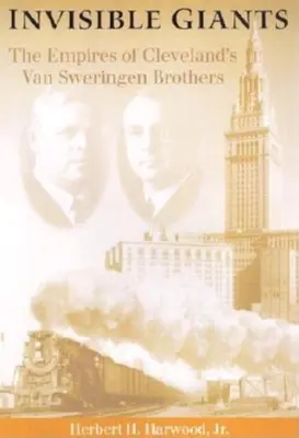Neviditelní obři: Říše bratří Van Sweringenů z Clevelandu: Neviditelní lidé (The Empires of Cleveland's Van Sweringen Brothers) - Invisible Giants: The Empires of Cleveland's Van Sweringen Brothers
