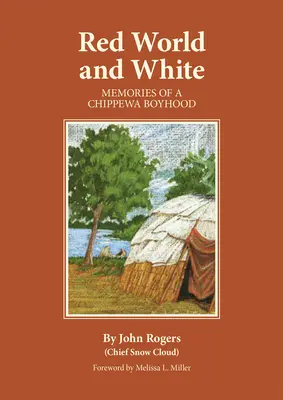 Červený svět a bílá, svazek 126: Vzpomínky na klukovská léta v Chippewě - Red World and White, Volume 126: Memories of a Chippewa Boyhood