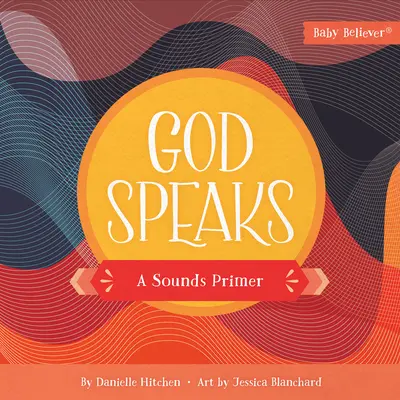 Bůh mluví: Zvuky: Základní informace - God Speaks: A Sounds Primer