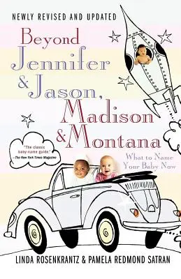 Za Jennifer & Jasonem, Madison & Montanou: Jak pojmenovat své dítě teď? - Beyond Jennifer & Jason, Madison & Montana: What to Name Your Baby Now