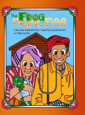 Žabí princezna: Příběh barmské Popelky - The Frog Princess: A Burmese Cinderella Story
