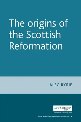 Počátky skotské reformace - The Origins of the Scottish Reformation