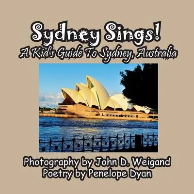Sydney zpívá! Dětský průvodce po Sydney, Austrálie - Sydney Sings! A Kid's Guide To Sydney, Australia