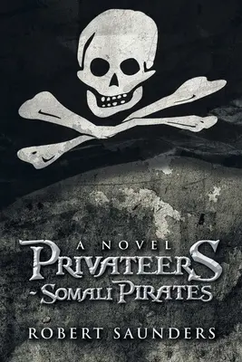 Soukromníci - somálští piráti - Privateers - Somali Pirates