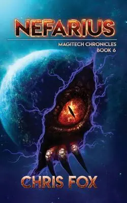 Nefarius: Kniha 6 Magitechovy kroniky (The Magitech Chronicles) - Nefarius: The Magitech Chronicles Book 6