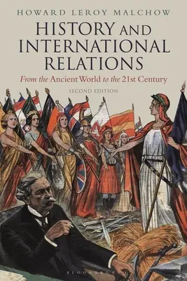 Historie a mezinárodní vztahy: Od starověku po 21. století - History and International Relations: From the Ancient World to the 21st Century