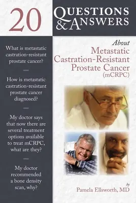 20 otázek a odpovědí o metastatickém kastračně rezistentním karcinomu prostaty (McRcp) - 20 Questions and Answers about Metastatic Castration-Resistant Prostate Cancer (McRcp)