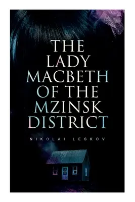 Lady Macbeth z Mzinského okresu - The Lady Macbeth of the Mzinsk District
