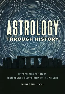 Astrologie v dějinách: Výklad hvězd od starověké Mezopotámie po současnost - Astrology Through History: Interpreting the Stars from Ancient Mesopotamia to the Present