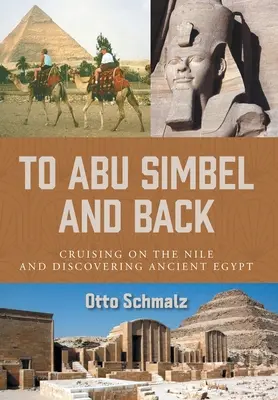 Do Abú Simbelu a zpět: Plavba po Nilu a objevování starověkého Egypta - To Abu Simbel and Back: Cruising on the Nile and Discovering Ancient Egypt
