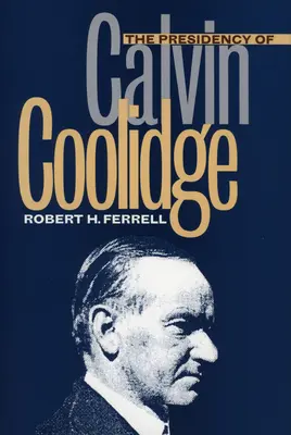 Prezidentství Calvina Coolidge - The Presidency of Calvin Coolidge