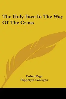 Svatá tvář na křížové cestě - The Holy Face In The Way Of The Cross