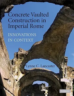 Betonové klenby v císařském Římě - Concrete Vaulted Construction in Imperial Rome