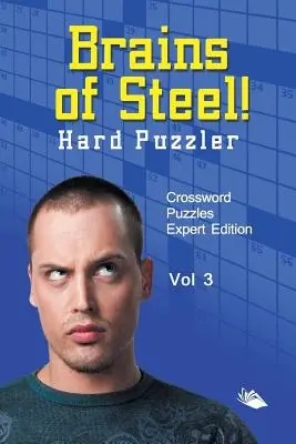 Ocelové mozky! Těžké hádanky Vol. 3: Křížovky edice Expert - Brains of Steel! Hard Puzzler Vol 3: Crossword Puzzles Expert Edition