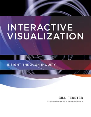 Interaktivní vizualizace: Vhled prostřednictvím zkoumání - Interactive Visualization: Insight through Inquiry