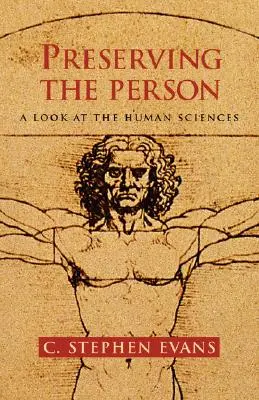 Zachování člověka: Pohled na vědy o člověku - Preserving the Person: A Look at the Human Sciences