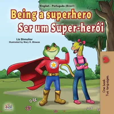 Být superhrdinou (anglicko-portugalská dvojjazyčná kniha pro děti -Brazílie): Brazilská portugalština - Being a Superhero (English Portuguese Bilingual Book for Kids -Brazil): Brazilian Portuguese