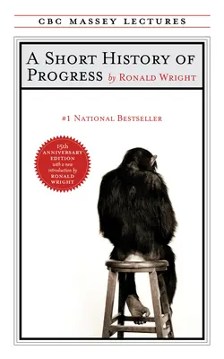 Krátké dějiny pokroku: Patnácté výroční vydání - A Short History of Progress: Fifteenth Anniversary Edition