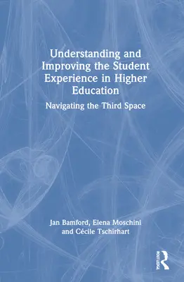 Pochopení a zlepšování zkušeností studentů ve vysokoškolském vzdělávání: Navigace ve třetím prostoru - Understanding and Improving the Student Experience in Higher Education: Navigating the Third Space