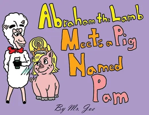 Beránek Abraham potkává prasátko jménem Pam - Abraham the Lamb Meets a Pig Named Pam