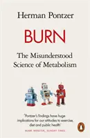 Spalování - Nepochopená věda o metabolismu - Burn - The Misunderstood Science of Metabolism