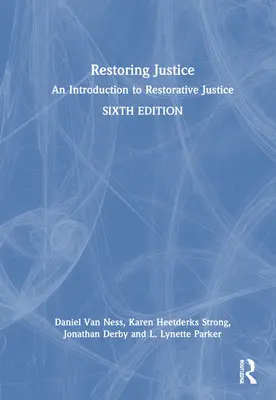 Obnovení spravedlnosti: Úvod do restorativní justice - Restoring Justice: An Introduction to Restorative Justice