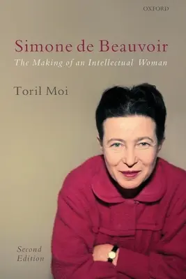 Simone de Beauvoir: Simone de Beauvoire: Jak se z ní stala intelektuálka - Simone de Beauvoir: The Making of an Intellectual Woman