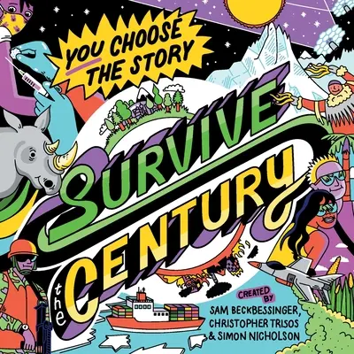 Přežít století: klimatický příběh o volbě a následcích - Survive the Century: a climate story of choice and consequences