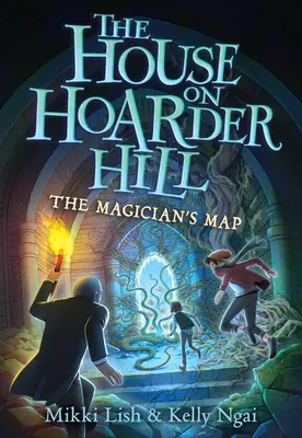 Kouzelníkova mapa (Dům na Hoarder Hill, kniha č. 2) - The Magician's Map (the House on Hoarder Hill Book #2)