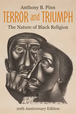 Terror and Triumph: The Nature of Black Religion, 20. výroční vydání - Terror and Triumph: The Nature of Black Religion, 20th Anniversary Edition