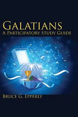 Galatským; Průvodce participativním studiem - Galatians; A Participatory Study Guide