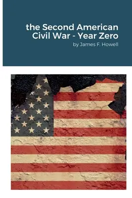 Druhá americká občanská válka - rok nula - The Second American Civil War - Year Zero