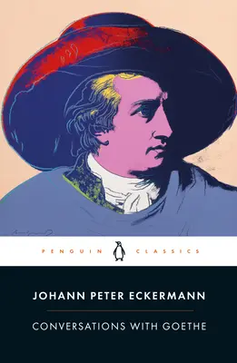 Rozhovory s Goethem: V posledních letech jeho života - Conversations with Goethe: In the Last Years of His Life