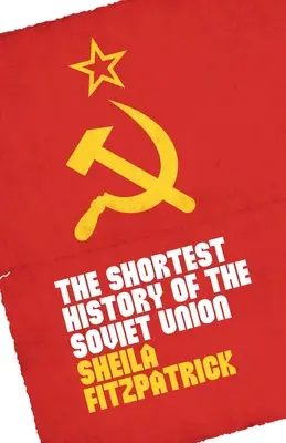 Nejkratší dějiny Sovětského svazu - The Shortest History of the Soviet Union