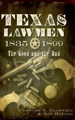 Texas Lawmen, 1835-1899: Dobří a špatní - Texas Lawmen, 1835-1899: The Good and the Bad
