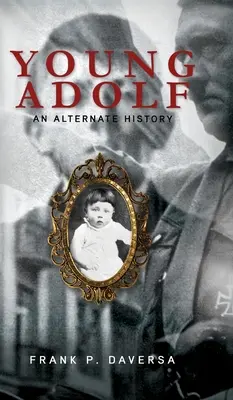 Mladý Adolf: Alternativní historie - Young Adolf: An Alternate History