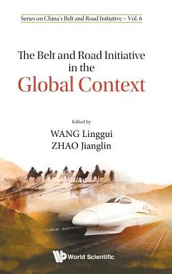 Iniciativa Pásmo a cesta v globálním kontextu - The Belt and Road Initiative in the Global Context