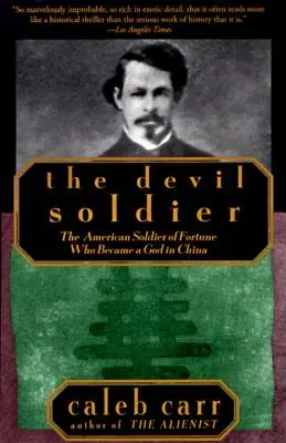 Ďábelský voják: Americký voják štěstěny, který se v Číně stal bohem (The American Soldier of Fortune Who Became a God in China) - The Devil Soldier: The American Soldier of Fortune Who Became a God in China