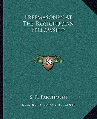 Svobodné zednářství v rosikruciánském společenství - Freemasonry At The Rosicrucian Fellowship