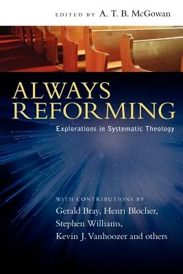 Stále reformovat: Zkoumání systematické teologie - Always Reforming: Explorations in Systematic Theology