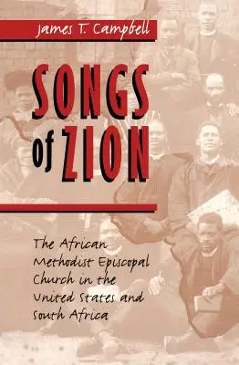 Sionské písně: Zpěvy Sionu: Africká metodistická episkopální církev ve Spojených státech a Jižní Africe - Songs of Zion: The African Methodist Episcopal Church in the United States and South Africa