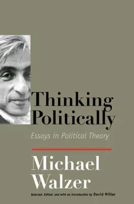 Myslet politicky: Eseje z politické teorie - Thinking Politically: Essays in Political Theory