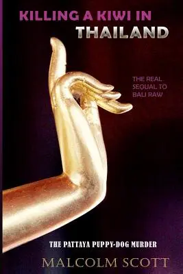 Zabití kiwi v Thajsku: Vražda štěněte v Pattayi - Killing a Kiwi in Thailand: The Pattaya Puppy Dog Murder