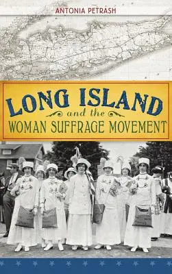 Long Island a hnutí za rovnoprávnost žen - Long Island and the Woman Suffrage Movement